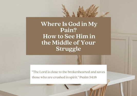 Where Is God in My Pain? How to See Him in the Middle of Your Struggle ā