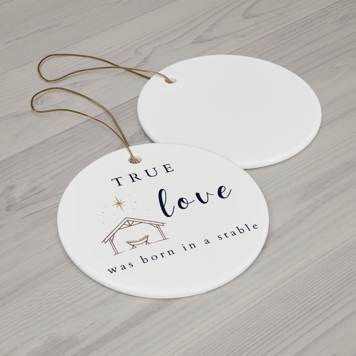 True Love Was Born in a Stable Christmas Ornament