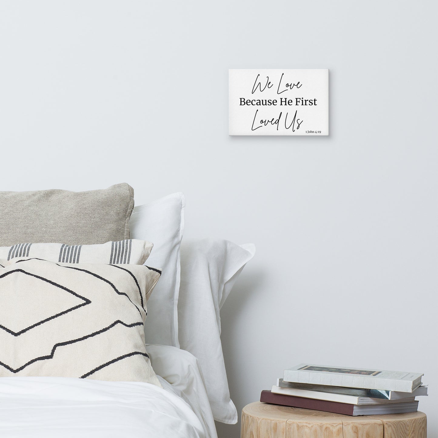 We Love Because He Loved US First 8 X 12 Christian Bible Verse Wall Canvas