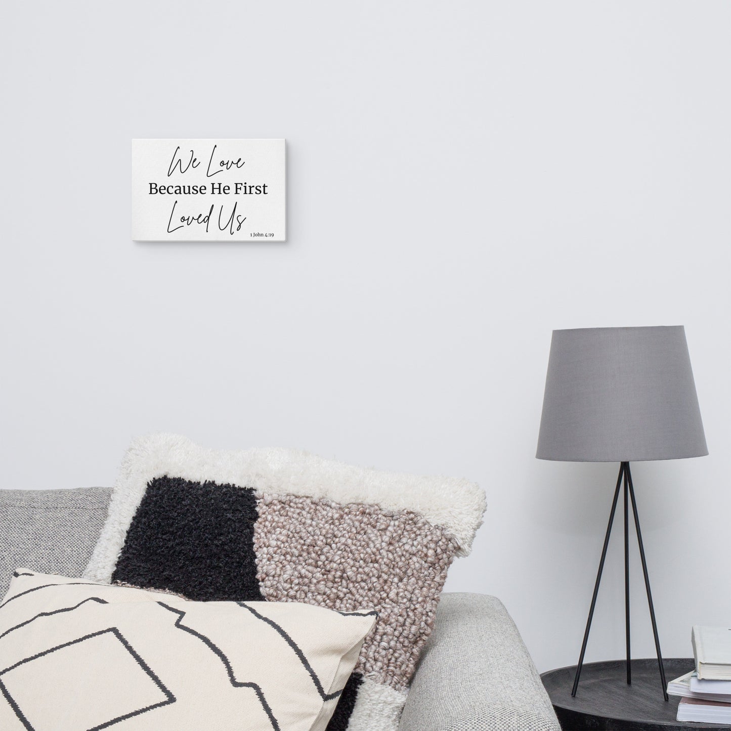 We Love Because He Loved US First 8 X 12 Christian Bible Verse Wall Canvas
