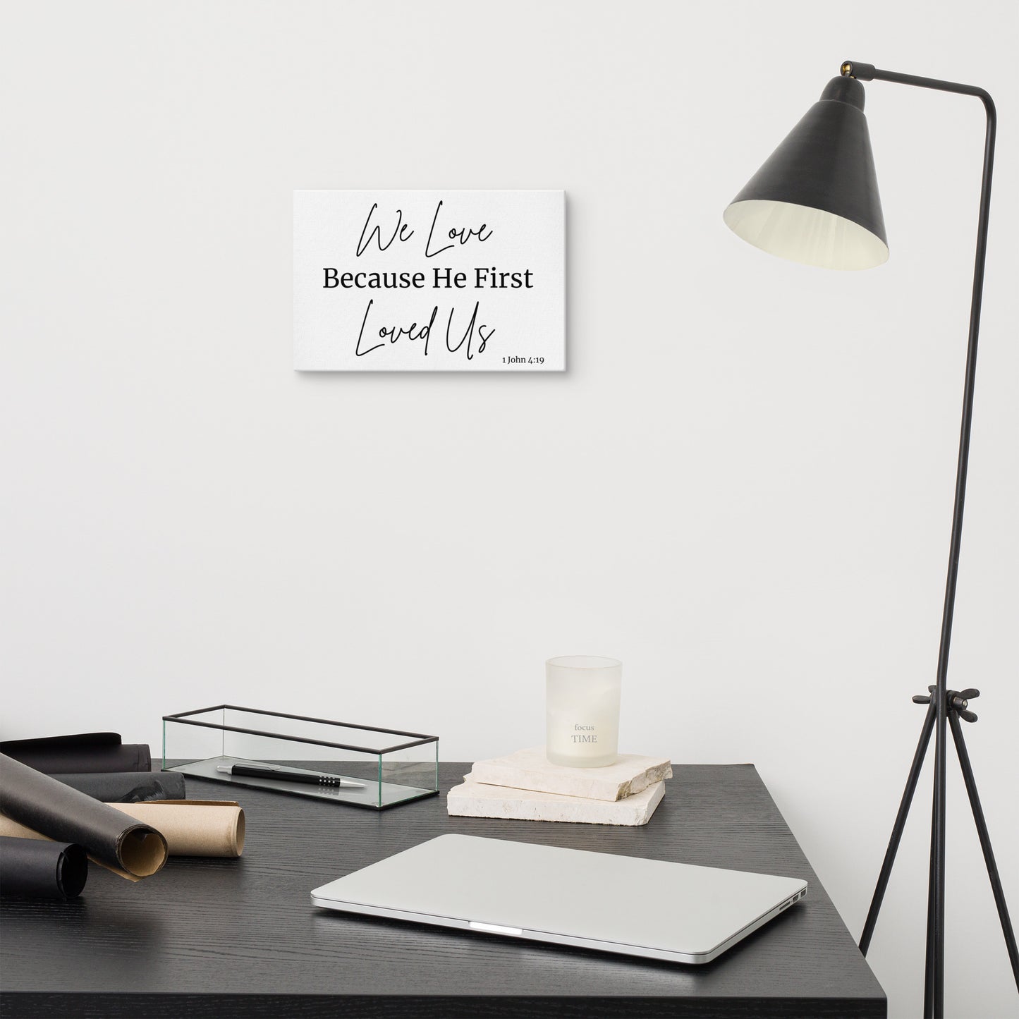 We Love Because He Loved US First 8 X 12 Christian Bible Verse Wall Canvas