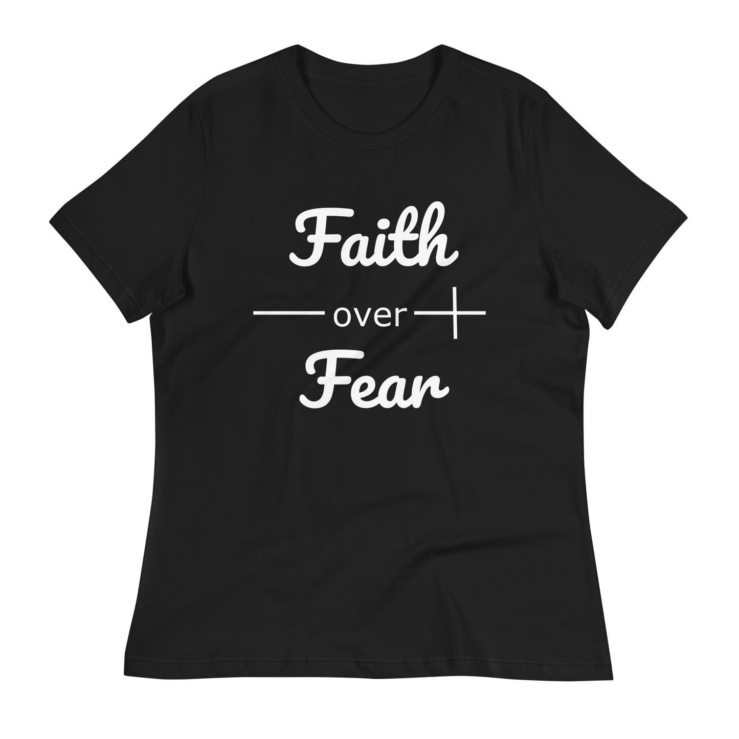 Faith Over Fear Women's Relaxed Fit Christian T-Shirt
