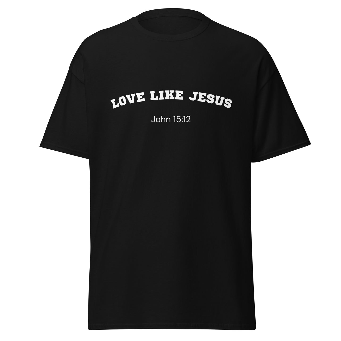 Love Like Jesus John 15:12 Unisex Bible Verse T-Shirt