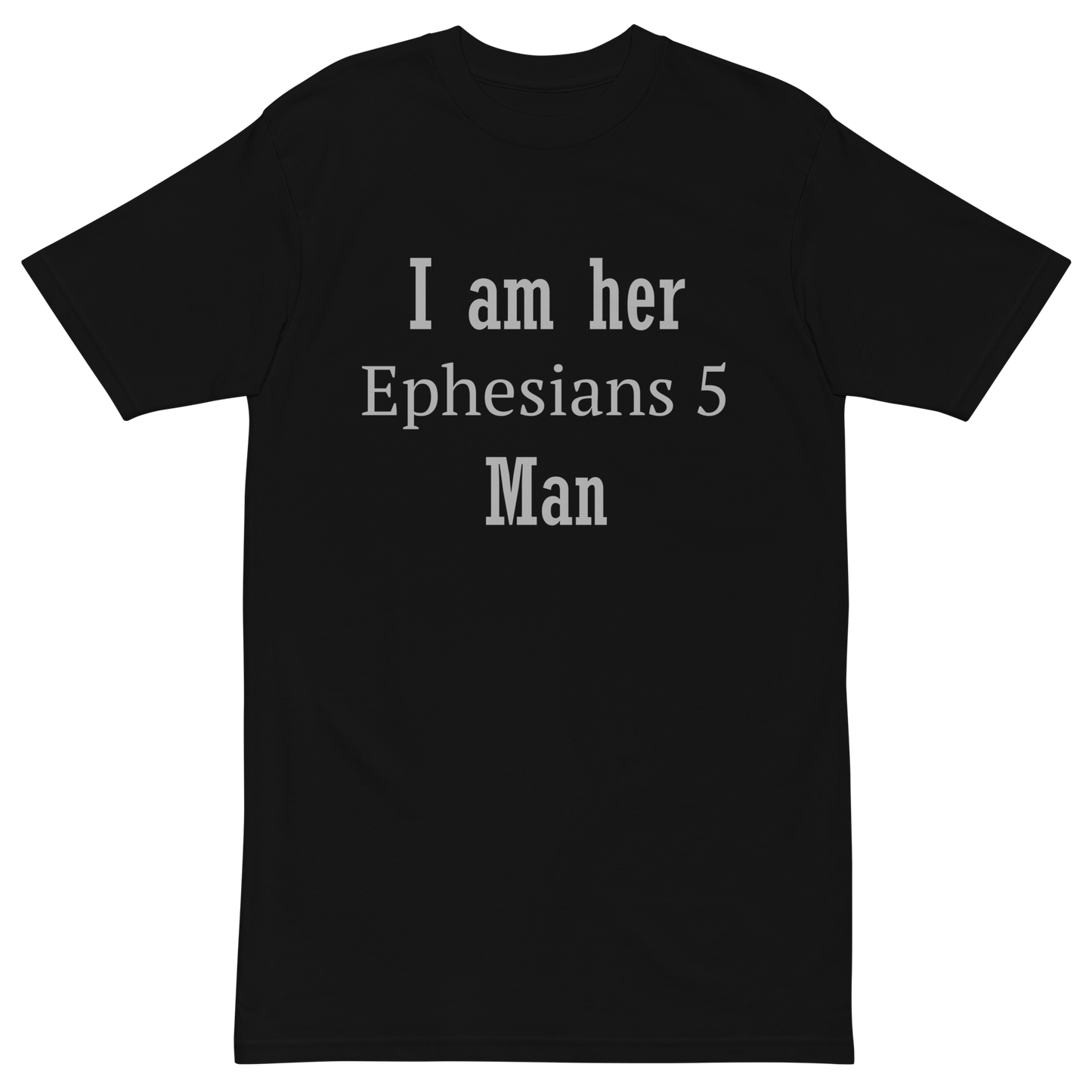 I Am Her Ephesians 5 Man Christian Man T Shirt