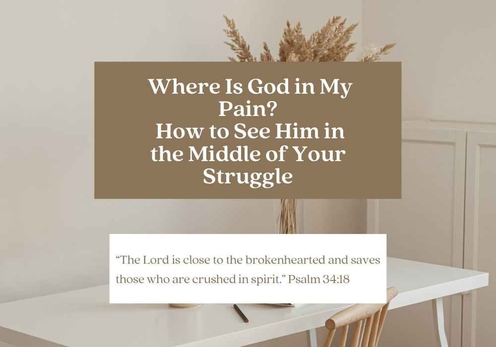 Where Is God in My Pain? How to See Him in the Middle of Your Struggle ✝