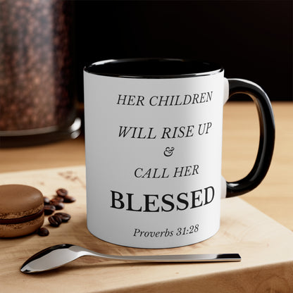 11oz Mug Her Children Will Rise Up & Call Her Blessed Proverbs 31