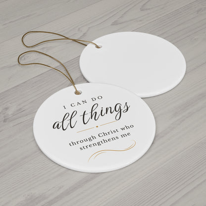 Christian “I Can Do All Things through Christ” Ceramic Christmas Ornament