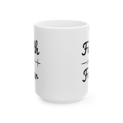 Faith Over Fear Christian Bible Verse Ceramic Mug (11oz, 15oz)