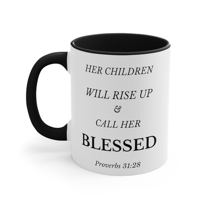 11oz Mug Her Children Will Rise Up & Call Her Blessed Proverbs 31