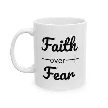 Faith Over Fear Christian Bible Verse Ceramic Mug (11oz, 15oz)