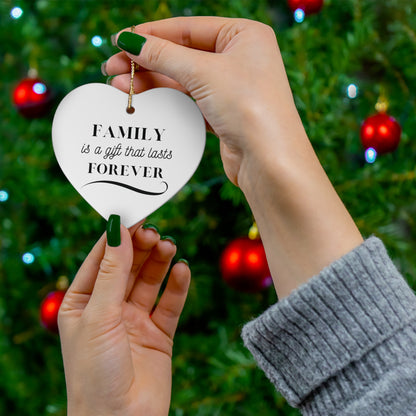 Family is a Gift that Lasts Forever Ceramic Christmas Ornament