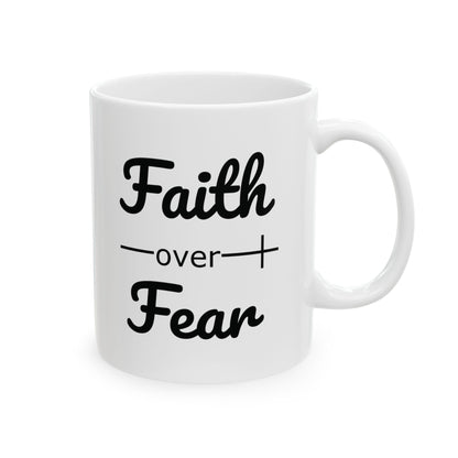 Faith Over Fear Christian Bible Verse Ceramic Mug (11oz, 15oz)