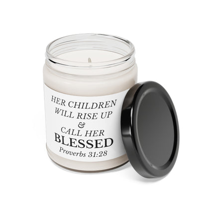 Scented Soy Wax 9 oz Jar Candle Christian Scripture Her Children Will Rise Up and Call Her Blessed Proverbs 31:28 Gift for Mother