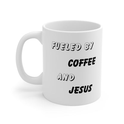 Fueled By Coffee and Jesus Christian 11oz Ceramic Mug
