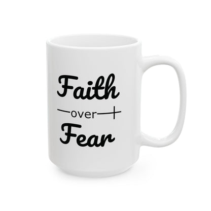 Faith Over Fear Christian Bible Verse Ceramic Mug (11oz, 15oz)