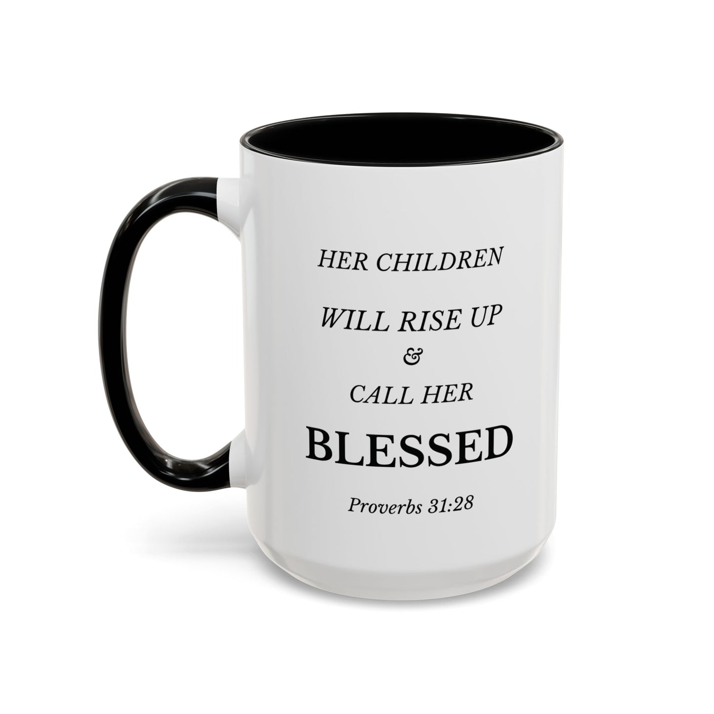Christian Mug Her Children Will Rise Up & Call Her Blessed Proverbs 31