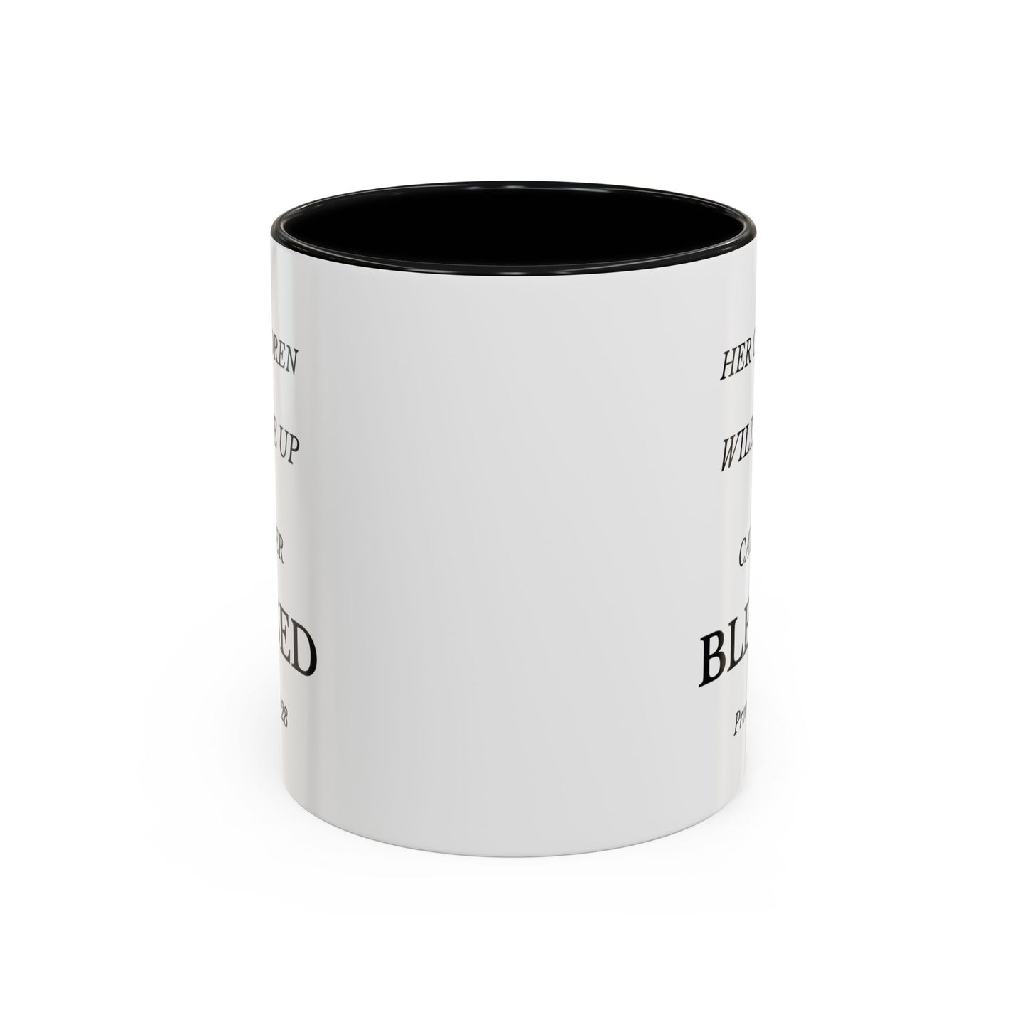 Christian Mug Her Children Will Rise Up & Call Her Blessed Proverbs 31
