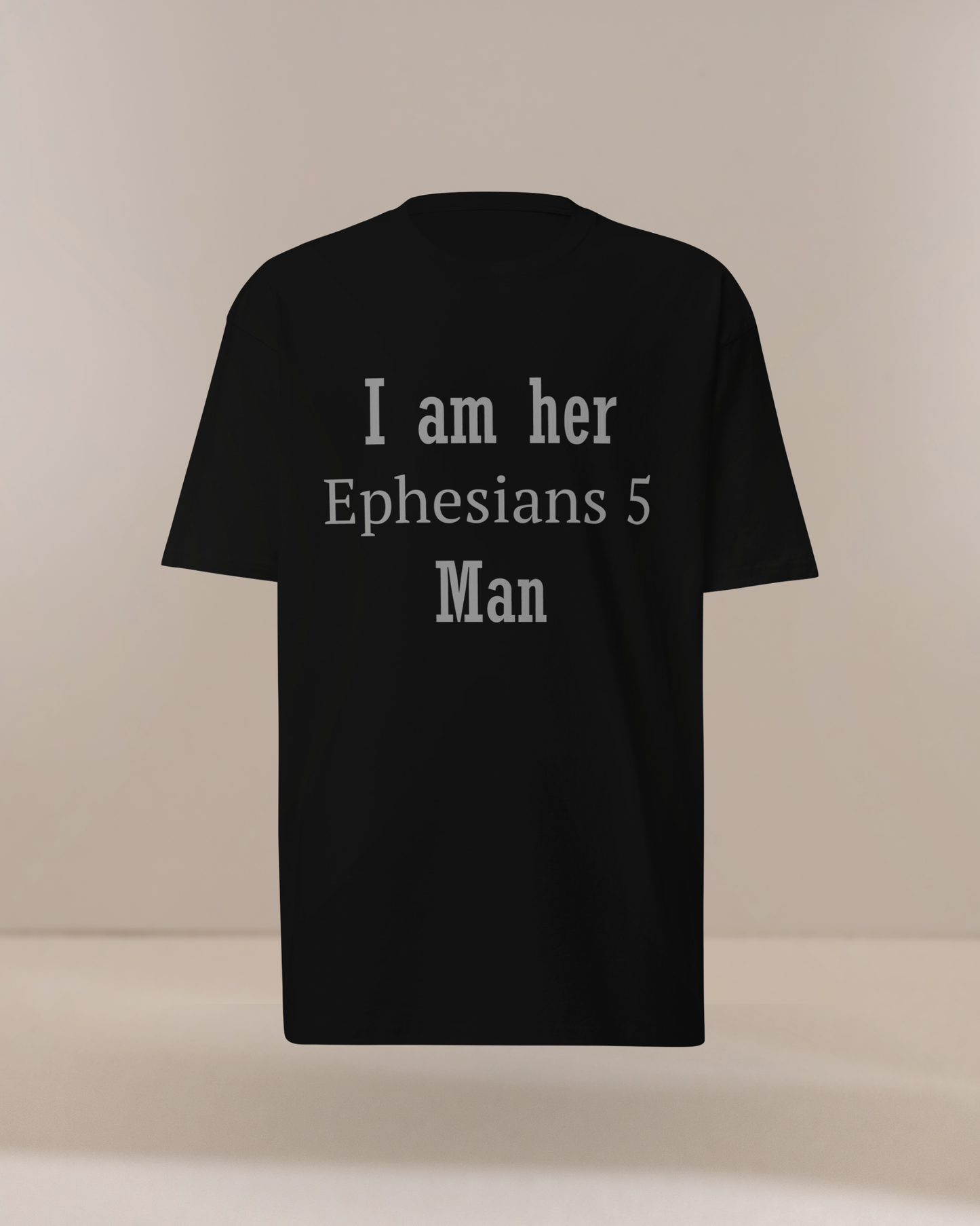 I Am Her Ephesians 5 Man Christian Man T Shirt