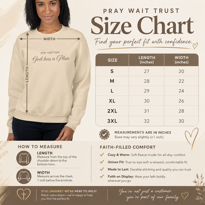 Pray, Wait, Trust - God Has a Plan Christian Sweatshirt