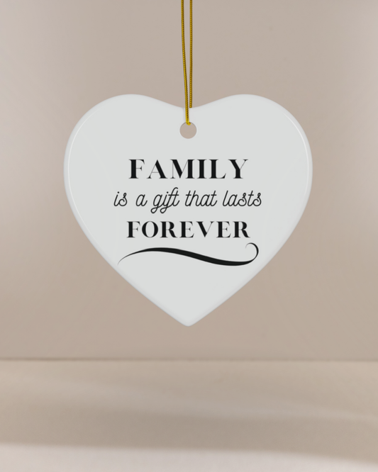 Family is a Gift that Lasts Forever Ceramic Christmas Ornament