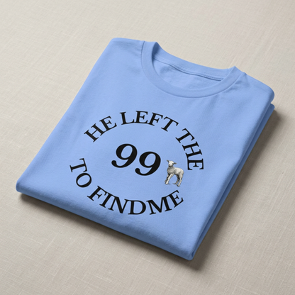 He Left the 99 to Find Me Christian Unisex Classic Tee