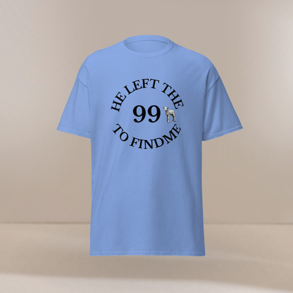 He Left the 99 to Find Me Christian Unisex Classic Tee