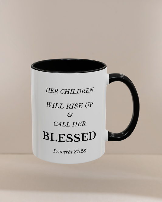 Christian Mug Her Children Will Rise Up & Call Her Blessed Proverbs 31