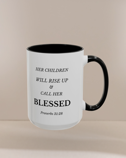 Christian Mug Her Children Will Rise Up & Call Her Blessed Proverbs 31