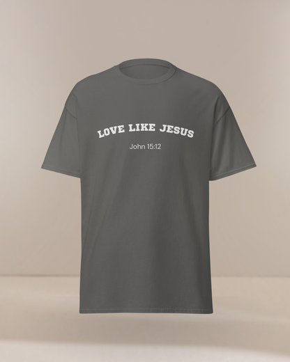Love Like Jesus John 15:12 Unisex Bible Verse T-Shirt