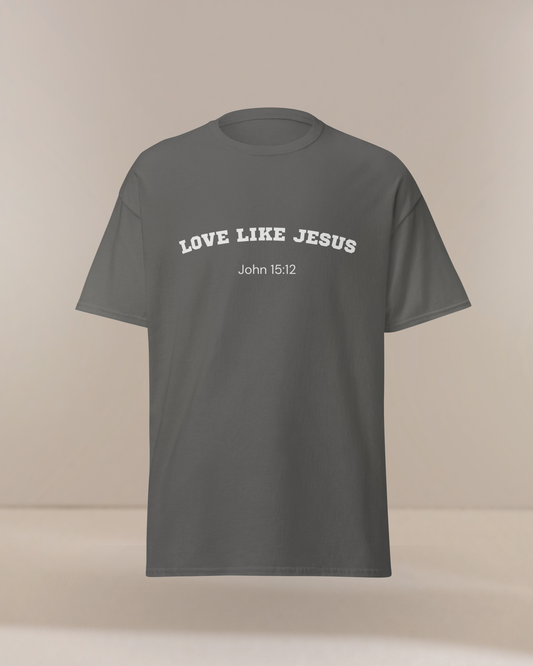 Love Like Jesus John 15:12 Unisex Bible Verse T-Shirt