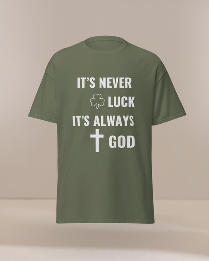 It's Never Luck It's Always God Christian Unisex Classic Tee
