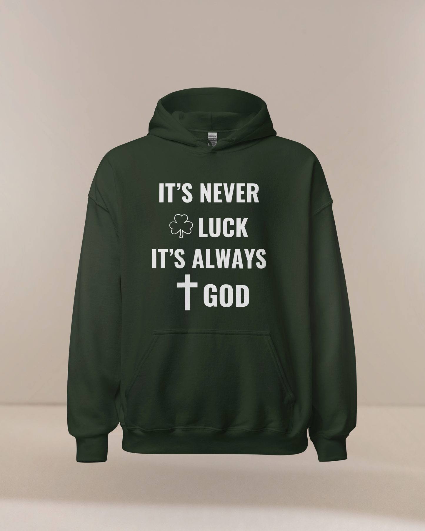It's Never Luck It's Always God Christian Unisex Hoodie