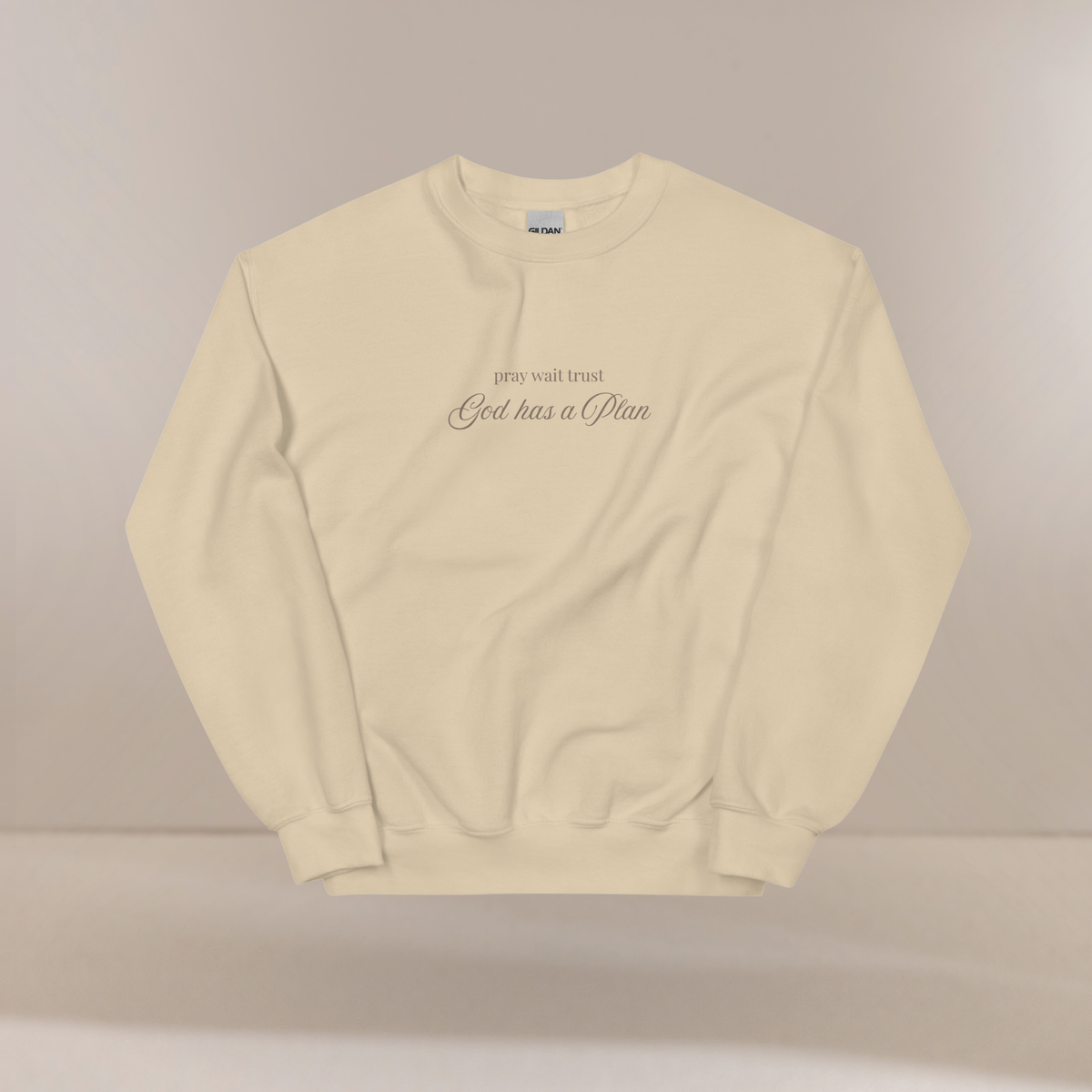 Pray, Wait, Trust - God Has a Plan Christian Sweatshirt