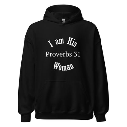 I am His Proverbs 31 Woman Christian Bible Verse Hoodie
