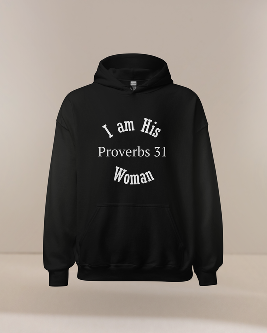 I am His Proverbs 31 Woman Christian Bible Verse Hoodie
