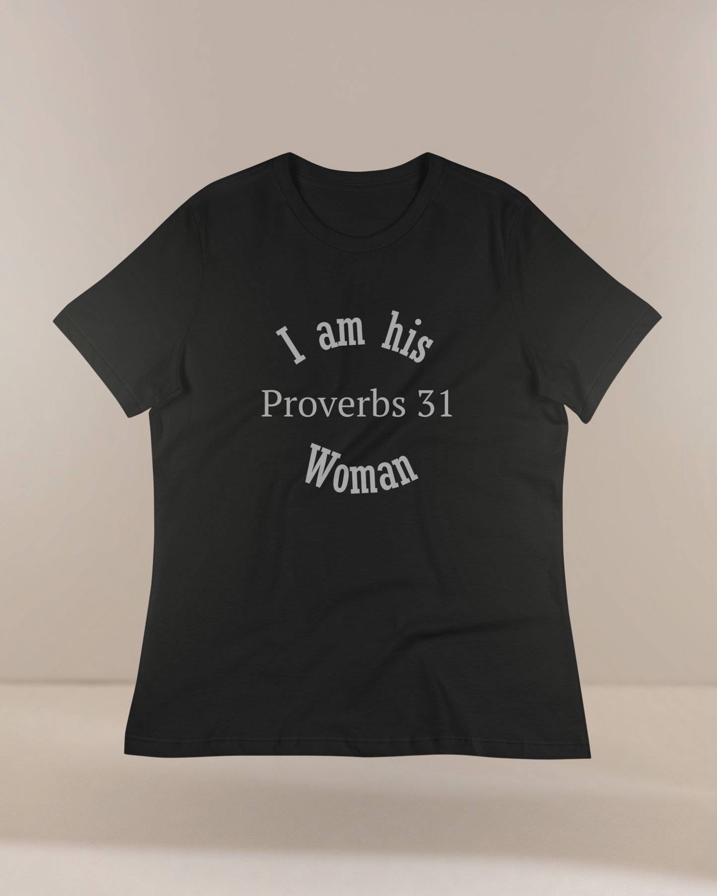 I Am His Proverbs 31 Woman Christian Woman T Shirt