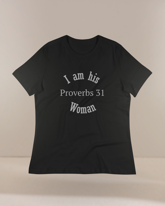 I Am His Proverbs 31 Woman Christian Woman T Shirt