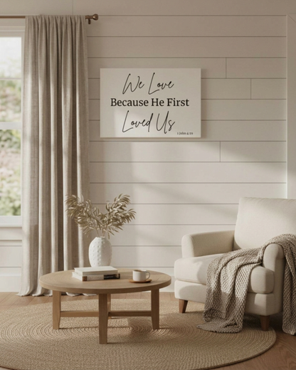We Love Because He Loved US First 8 X 12 Christian Bible Verse Wall Canvas