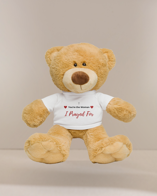 You're the Woman I Prayed For Teddy Bear with a T-shirt Christian Gift