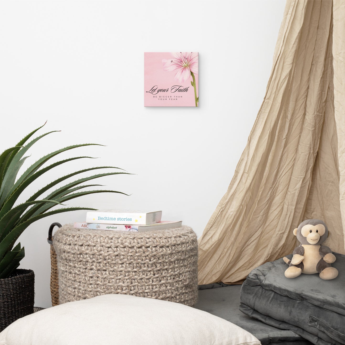 Let Your Faith Be Bigger Than Your Fear 8x8 Wall Canvas