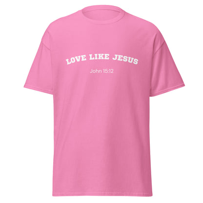 Love Like Jesus John 15:12 Unisex Bible Verse T-Shirt