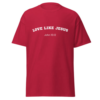Love Like Jesus John 15:12 Unisex Bible Verse T-Shirt