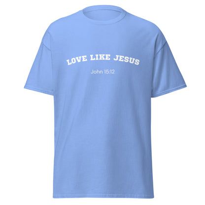 Love Like Jesus John 15:12 Unisex Bible Verse T-Shirt