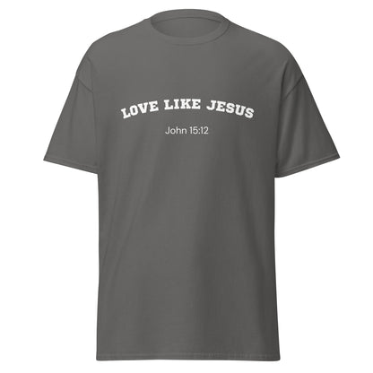 Love Like Jesus John 15:12 Unisex Bible Verse T-Shirt
