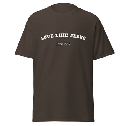 Love Like Jesus John 15:12 Unisex Bible Verse T-Shirt