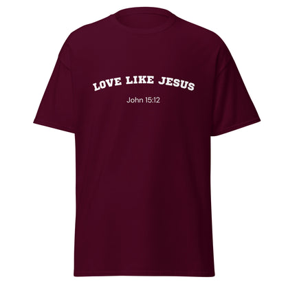 Love Like Jesus John 15:12 Unisex Bible Verse T-Shirt