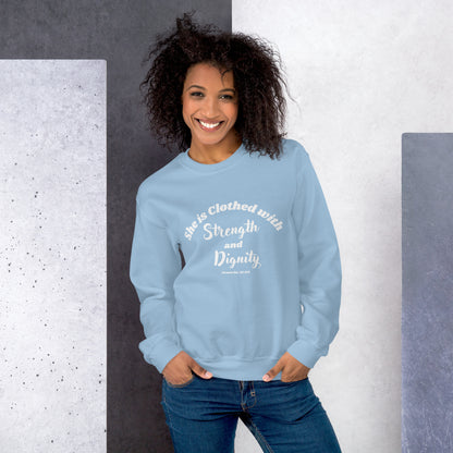 She is Clothed with Strength & Dignity Proverbs 31:25 Women's Bible Verse Sweatshirt